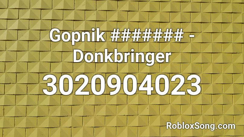 Gopnik ####### - Donkbringer Roblox ID