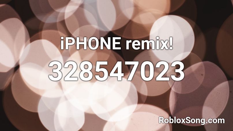 iPHONE remix! Roblox ID
