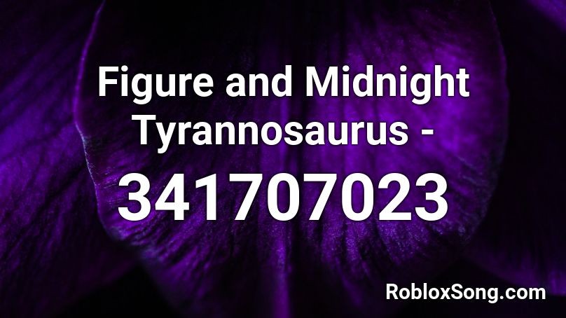 Figure and Midnight Tyrannosaurus  - Roblox ID