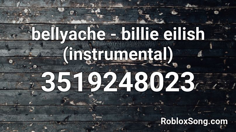 bellyache - billie eilish (instrumental) Roblox ID