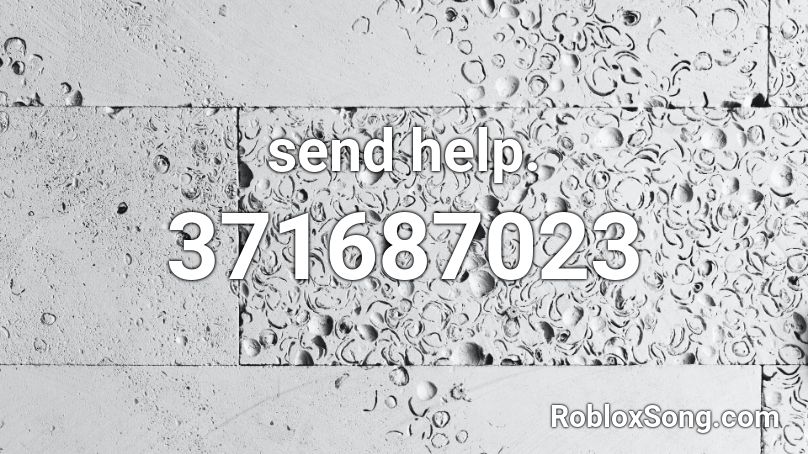 send help. Roblox ID