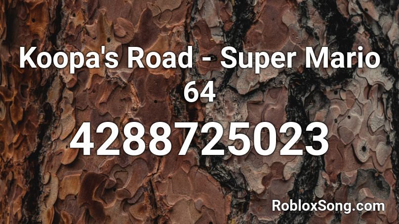 Koopa's Road - Super Mario 64 Roblox ID