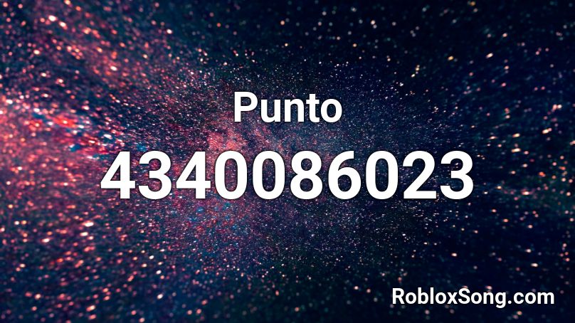 Punto Roblox ID - Roblox music codes