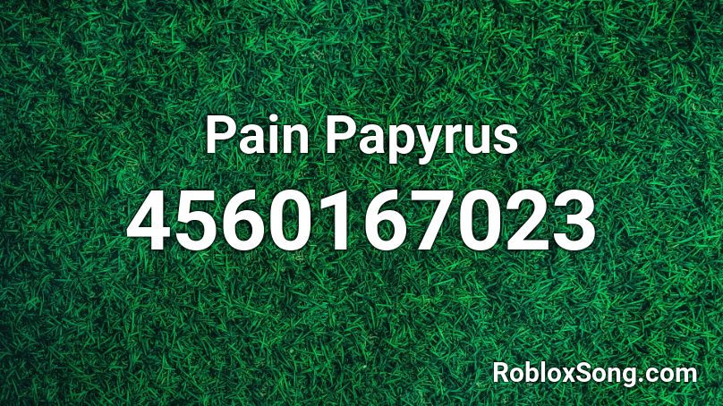 Pain Papyrus Roblox ID