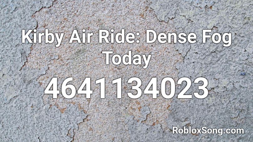 Kirby Air Ride: Dense Fog Today Roblox ID