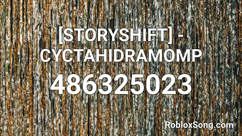 [STORYSHIFT] - CYCTAHIDRAMOMP Roblox ID
