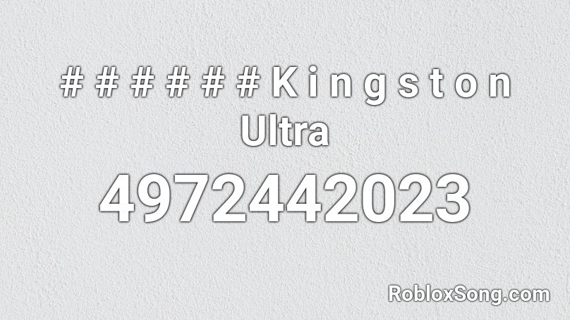 # # # # # # K i n g s t o n Ultra Roblox ID