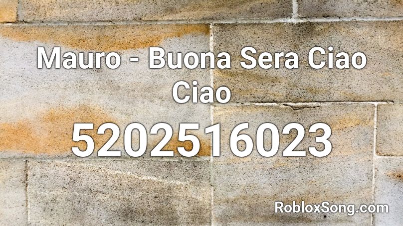 Mauro - Buona Sera Ciao Ciao Roblox ID