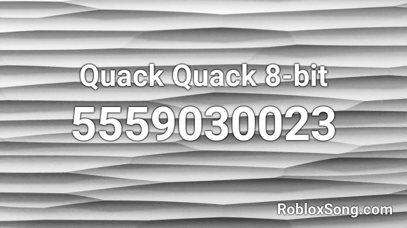 Quack Quack 8-bit Roblox ID