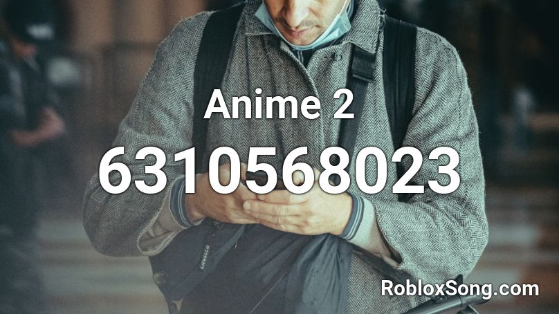 Anime 2 Roblox ID