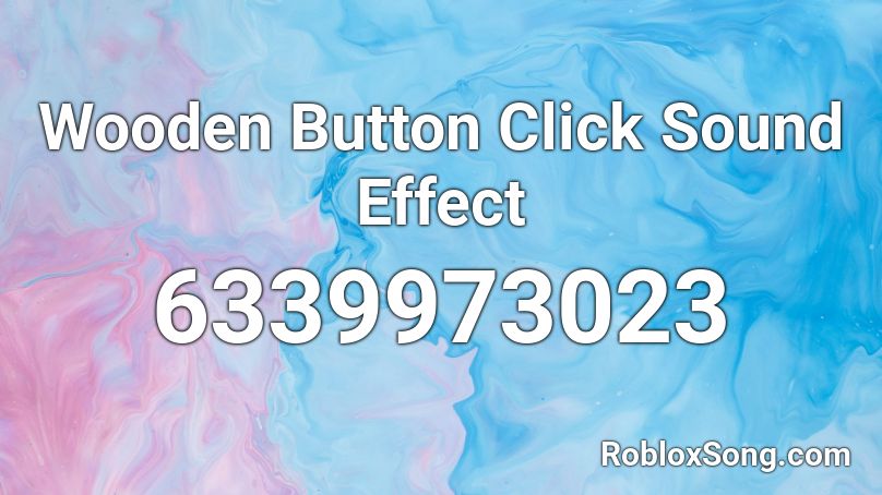 Wooden Button Click Sound Effect Roblox ID