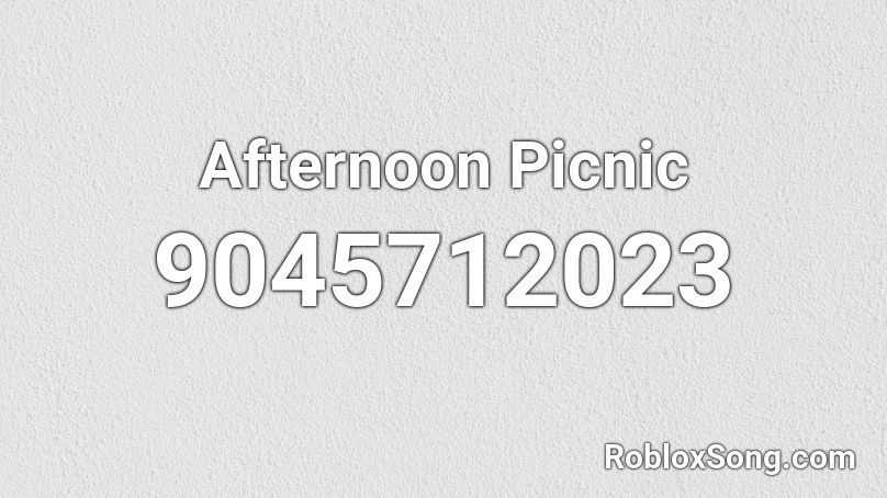 Afternoon Picnic Roblox ID