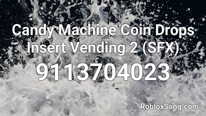 Candy Machine Coin Drops Insert Vending 2 (SFX) Roblox ID