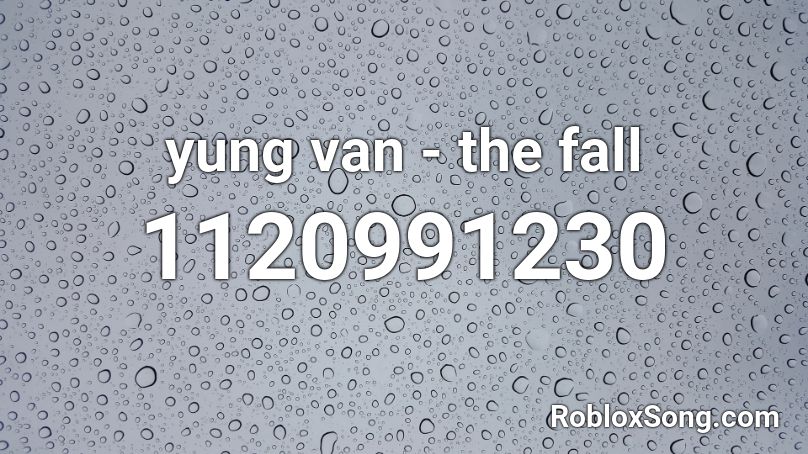 yung van  - the fall  Roblox ID