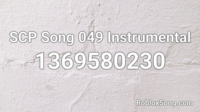 SCP Song 049 Instrumental Roblox ID