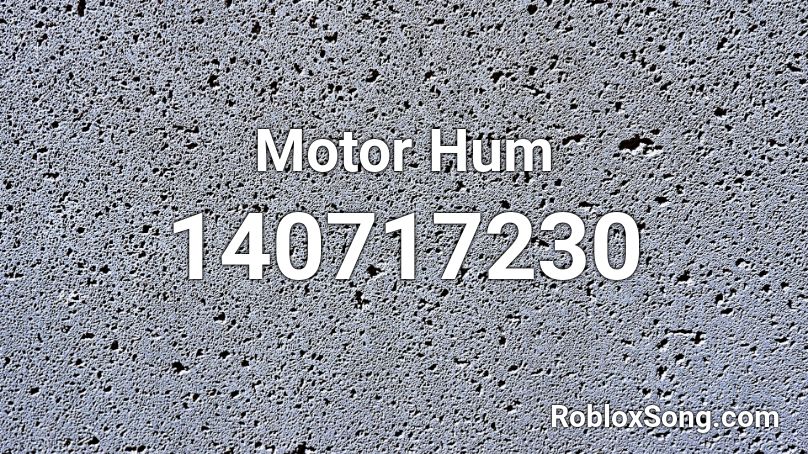 Motor Hum Roblox ID