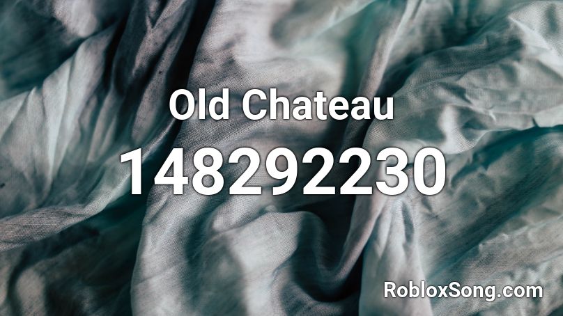 Old Chateau Roblox ID