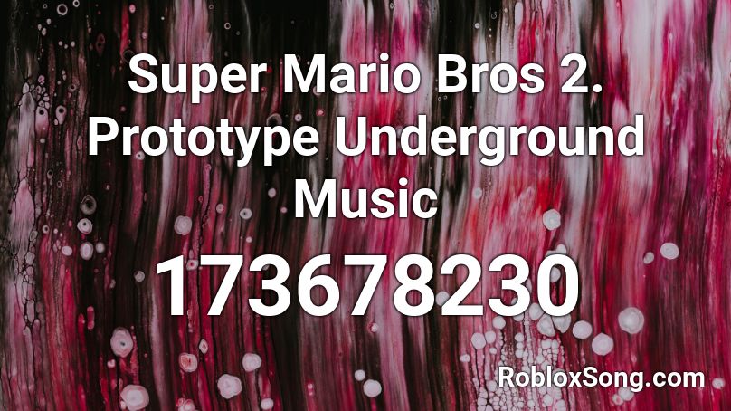 Super Mario Bros 2. Prototype Underground Music Roblox ID