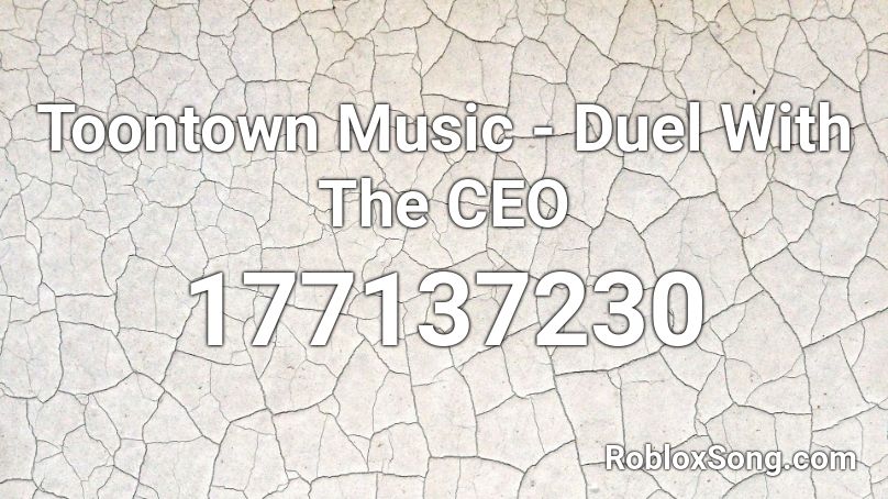 Toontown Music - Duel With The CEO Roblox ID