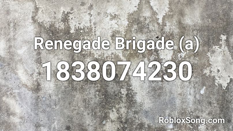 Renegade Brigade (a) Roblox ID