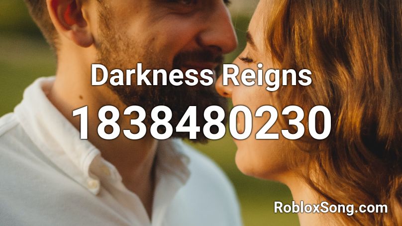 Darkness Reigns Roblox ID