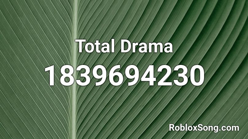 Total Drama Roblox ID