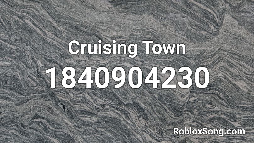 Cruising Town Roblox ID