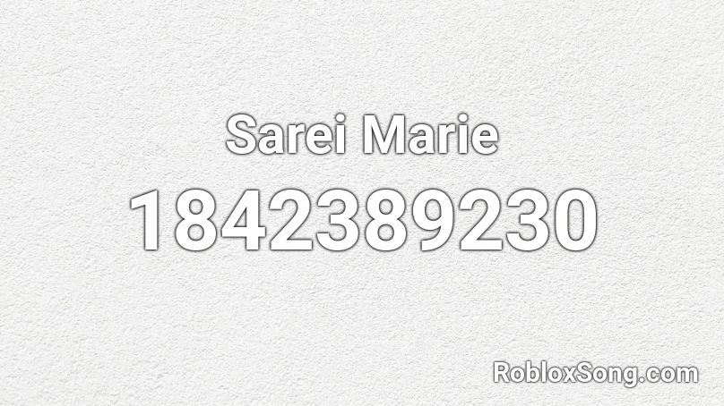 Sarei Marie Roblox ID