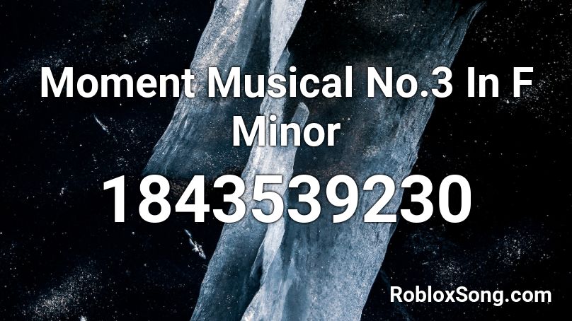 Moment Musical No.3 In F Minor Roblox ID