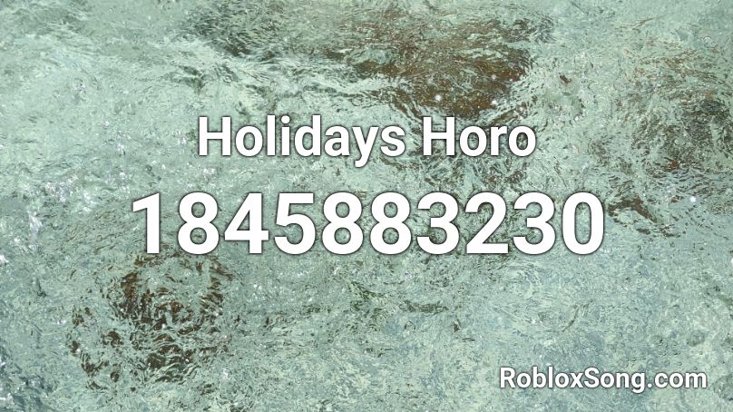 Holidays Horo Roblox ID