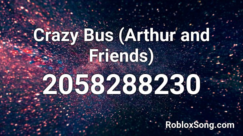 Crazy Bus (Arthur and Friends) Roblox ID