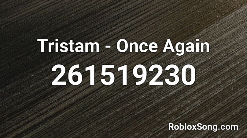 Tristam - Once Again Roblox ID