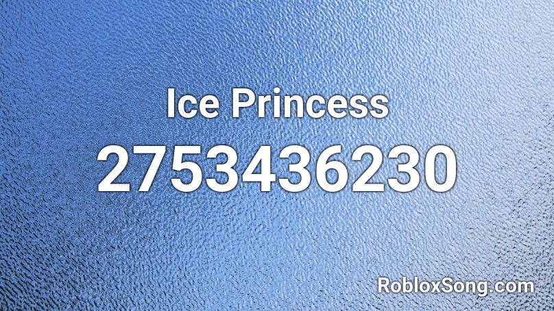 Ice Princess Roblox ID