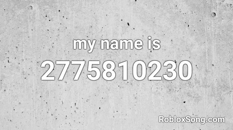 my name is Roblox ID