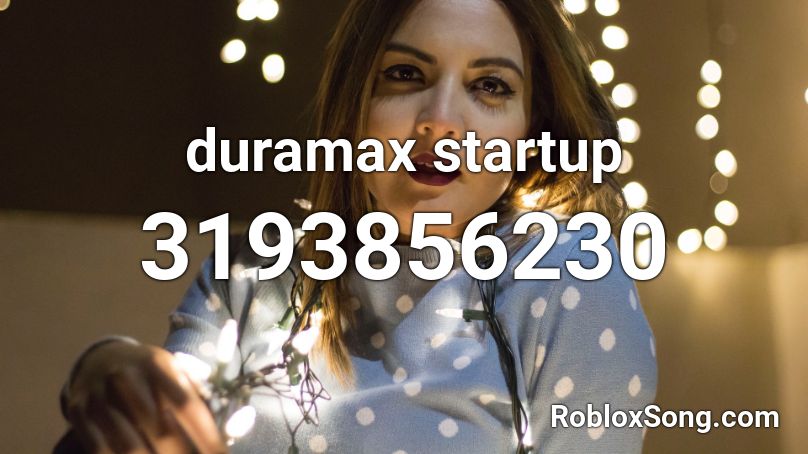 duramax startup Roblox ID