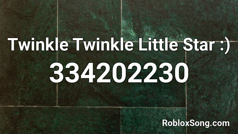 Twinkle Twinkle Little Star :) Roblox ID