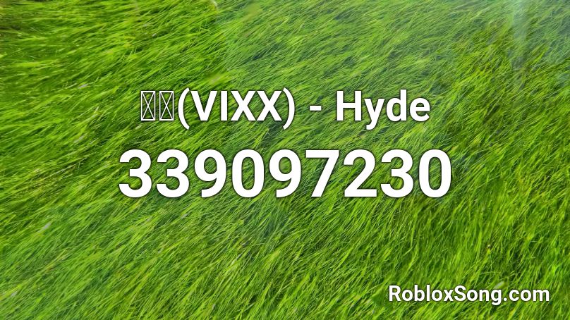 빅스(VIXX) - Hyde Roblox ID