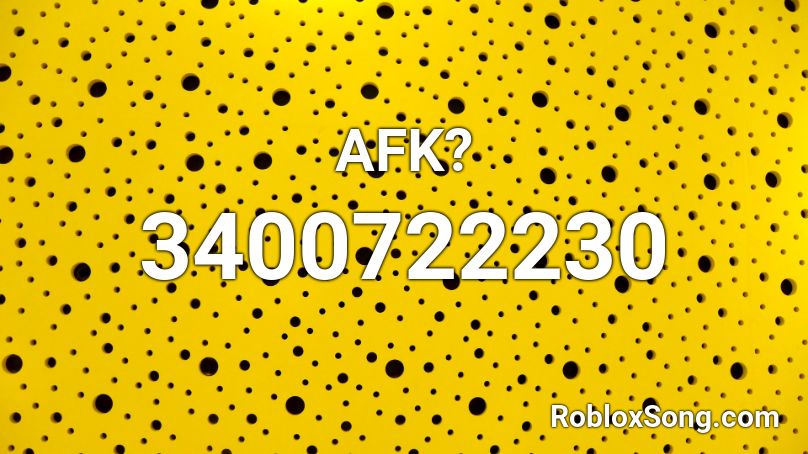 AFK? Roblox ID