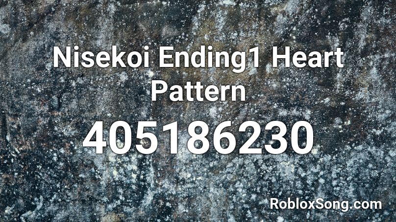 Nisekoi Ending1 Heart Pattern Roblox ID