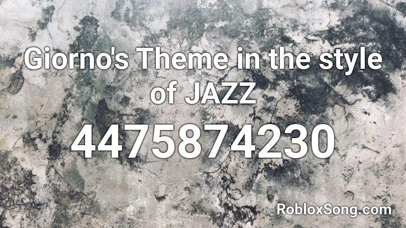 Giorno's Theme in the style of JAZZ Roblox ID