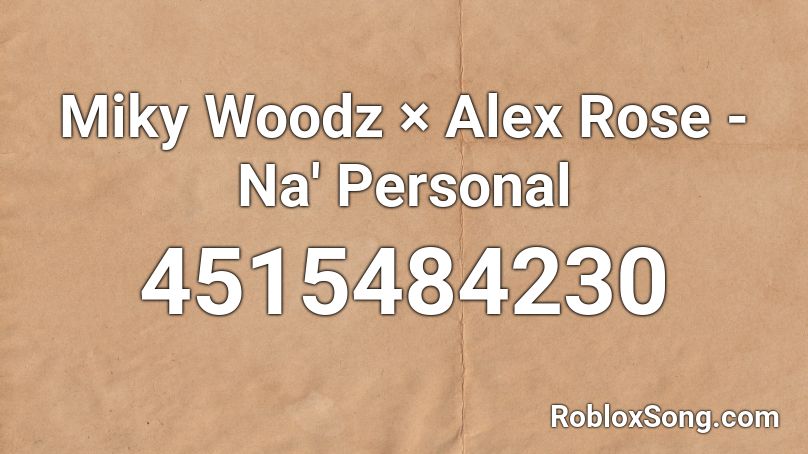 Miky Woodz × Alex Rose - Na' Personal Roblox ID