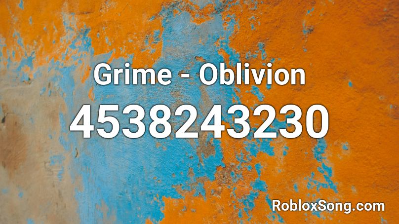 Grime Oblivion Roblox Id Roblox Music Codes - oblivion roblox id code