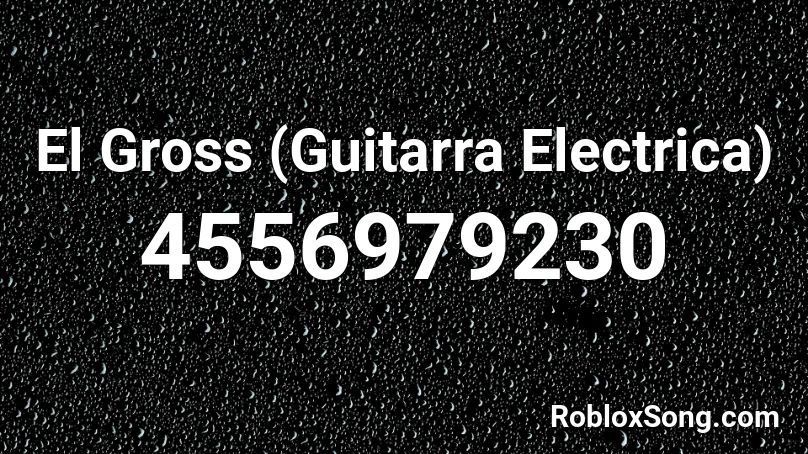 El Gross (Guitarra Electrica) Roblox ID