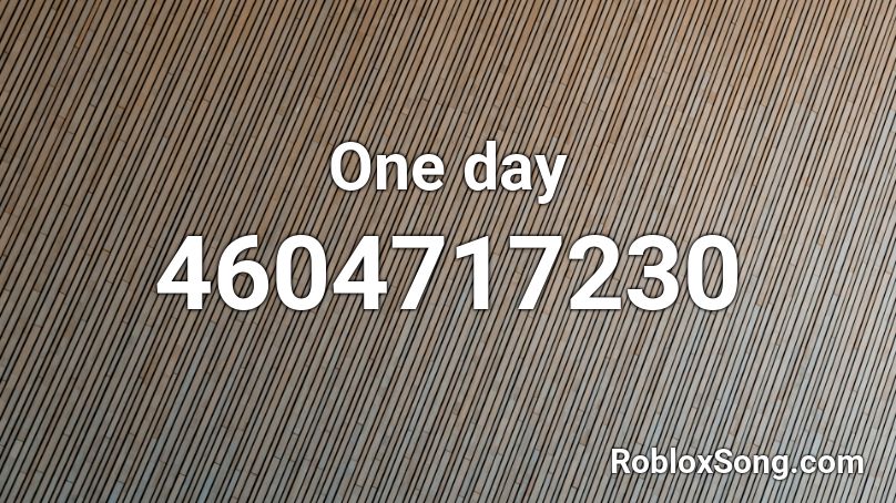 One day Roblox ID