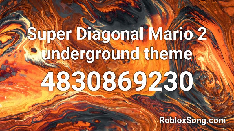Super Diagonal Mario 2 underground theme Roblox ID