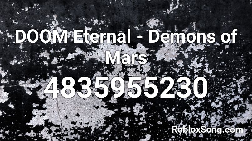 Doom Eternal Demons Of Mars Roblox Id Roblox Music Codes - roblox demons audio