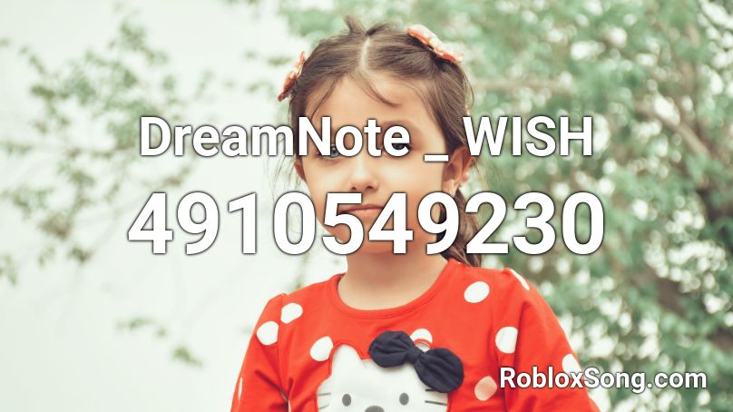 DreamNote _ WISH Roblox ID