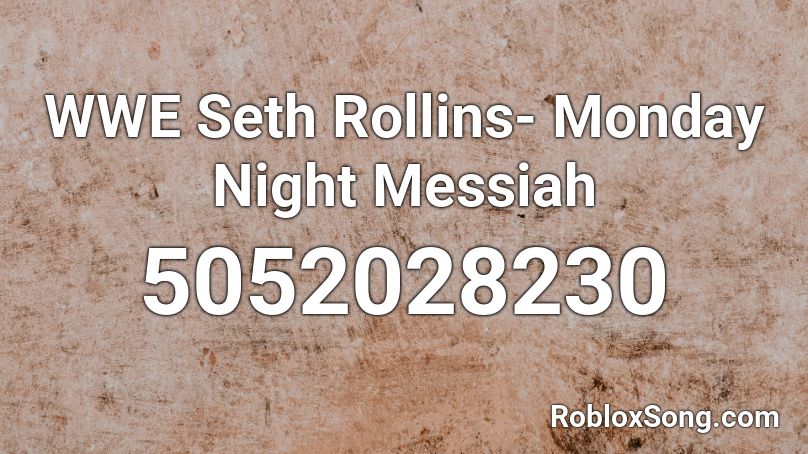 Wwe Seth Rollins Monday Night Messiah Roblox Id Roblox Music Codes - seth rollins logo roblox id