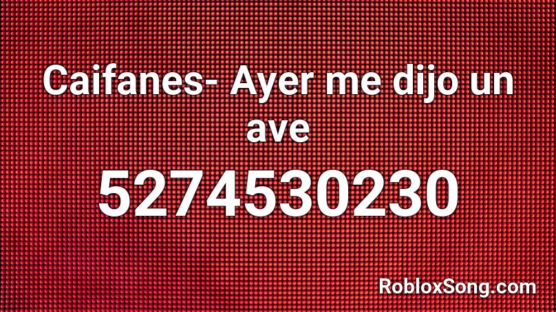 Caifanes- Ayer me dijo un ave Roblox ID