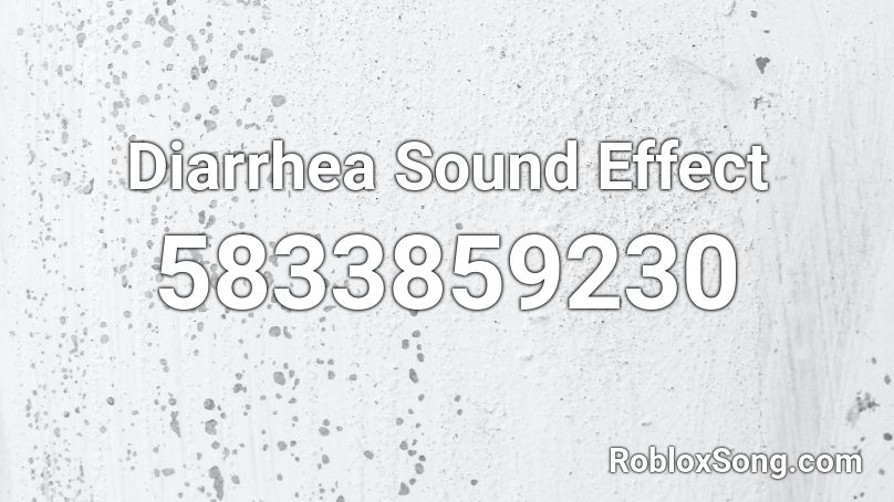 Diarrhea Sound Effect Roblox ID